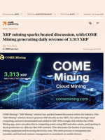 XRP mining sparks heated discussion, with COME Mining generating daily revenue of 3,313 XRP - AMBCrypto