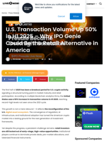 U.S. Transaction Volume Up 50% in H1 2025 - Why IPO Genie Could Be the Retail Alternative in America | Live Bitcoin News