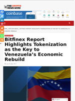 Bitfinex Report Highlights Tokenization as the Key to Venezuela’s Economic Rebuild - The Crypto News Wire