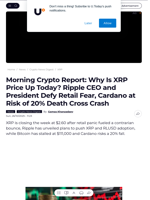 Morning Crypto Report: Why Is XRP Price Up Today? Ripple CEO and President Defy Retail Fear, Cardano at Risk of 20% Death Cross Crash - U.Today