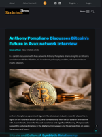 Anthony Pompliano Discusses Bitcoin's Future in Avax.network Interview - Blockchain.News