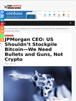 JPMorgan CEO: US Shouldn’t Stockpile Bitcoin—We Need Bullets and Guns, Not Crypto - The Crypto News Wire