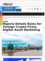 Nigeria Details Rules for Foreign Crypto Firms, Digital Asset Marketing - The Crypto News Wire
