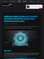 LINK Price Slides to $16.60 as Fed Rate Cut Fails to Boost Risk Assets Amid Technical Deterioration - Blockchain.News