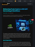 Enhancing Trade Capture with Self-Correcting AI Workflows - Blockchain.News