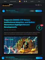 Dogecoin (DOGE): ETF Delays, Institutional Adoption, and Bullish Momentum Highlight Recent Developments - Blockchain.News
