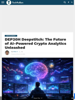 DEP20H Deepstitch: The Future of AI-Powered Crypto Analytics Unleashed - TechBullion