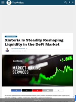 Xinteria Is Steadily Reshaping Liquidity in the DeFi Market - TechBullion