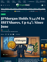 JPMorgan Holds $343M In IBITShares, Up 64% Since June - Crypto Daily
