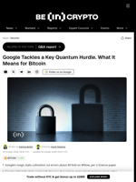 Google Tackles a Key Quantum Hurdle. What It Means for Bitcoin
