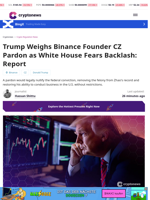 Trump Weighs Binance Founder CZ Pardon as White House Fears Backlash: Report