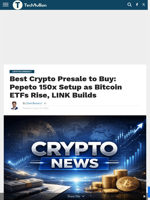 Best Crypto Presale to Buy: Pepeto 150x Setup as Bitcoin ETFs Rise, LINK Builds - TechBullion