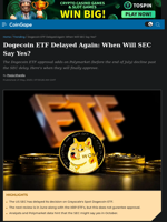Dogecoin ETF Delayed Again: When Will SEC Say Yes?