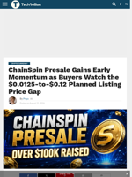 ChainSpin Presale Gains Early Momentum as Buyers Watch the $0.0125-to-$0.12 Planned Listing Price Gap - TechBullion