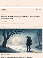 Bitcoin - Is BTC waiting for FOMO as investors flee to safer assets? - AMBCrypto