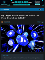 Top Crypto Market Events To Watch This Week- Bearish or Bullish?