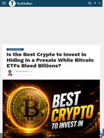 Is the Best Crypto to Invest in Hiding in a Presale While Bitcoin ETFs Bleed Billions? - TechBullion