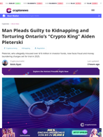 Man Pleads Guilty to Kidnapping and Torturing Ontario’s “Crypto King” Aiden Pleterski