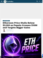 Ethereum Price Stalls Below $2,100 as Pepeto Crosses $10M and Targets Bigger Gains - TechBullion