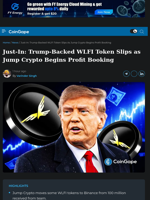 Just-In: Trump-Backed WLFI Token Slips as Jump Crypto Begins Profit Booking