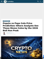 Pepeto vs Pepe Coin Price Prediction: Where Analysts See These Meme Coins by the 2026 Bull Run Peak - TechBullion