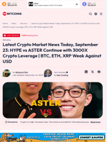 Latest Crypto Market News Today, September 23: HYPE vs ASTER Continue with 3000X Crypto Leverage | BTC, ETH, XRP Weak Against USD - 99Bitcoins