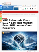 XRP Rebounds From $1.27 Low but Market Fear Still Looms Over Recovery - The Crypto News Wire
