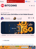 BtcTurk Hack Exposes $48M in Losses After Hot Wallet Breach