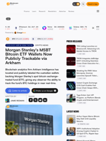 Morgan Stanley's MSBT Bitcoin ETF Wallets Now Publicly Trackable via Arkham