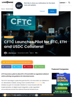 CFTC Launches Pilot for BTC, ETH and USDC Collateral | Live Bitcoin News