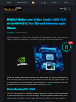 NVIDIA Enhances Video Codec SDK 13.0 with MV-HEVC for 3D and Stereoscopic Views - Blockchain.News