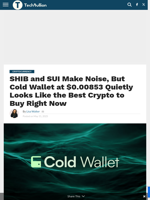 Shiba Inu, SUI, and Cold Wallet: Which Is the Best Crypto to Buy Right Now?