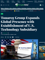 Touareg Group Expands Global Presence with Establishment of U.S. Technology Subsidiary - Crypto Daily