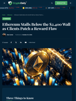 Ethereum Stalls Below $2,400 as Clients Patch Reward Flaw