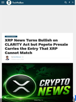 XRP News Turns Bullish on CLARITY Act but Pepeto Presale Carries the Entry That XRP Cannot Match - TechBullion