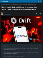 CRCL Stock Price Falls as Investors Sue Circle Over $280M Drift Protocol Hack