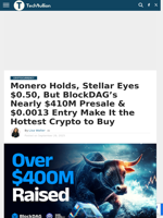 Monero, Stellar, and BlockDAG: Which Is the Best Crypto to Invest In Right Now?