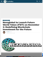 Nexaglobal to Launch Future World Token (FWT) on November 2: Redefining Blockchain Investment for the Future - TechBullion