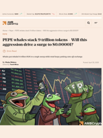 PEPE whales stack 9 trillion tokens - Will this aggression drive a surge to $0.00001? - AMBCrypto