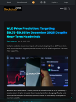WLD Price Prediction: Targeting $0.75-$0.85 by December 2025 Despite Near-Term Headwinds - Blockchain.News