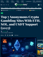 Top 7 Anonymous Crypto Gambling Sites With ETH, SOL, and USDT Support (2025) - Crypto Daily