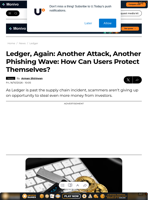 Ledger, Again: Another Attack, Another Phishing Wave: How Can Users Protect Themselves? - U.Today