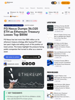 FG Nexus Dumps 36,025 ETH as Ethereum Treasury Losses Top $85M