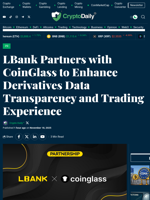 LBank Partners with CoinGlass to Enhance Derivatives Data Transparency and Trading Experience - Crypto Daily