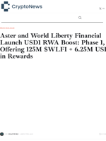 Aster and World Liberty Financial Launch USD1 RWA Boost: Phase 1, Offering 125M $WLFI + 6.25M USD1 in Rewards
