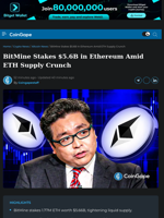 BitMine Stakes $5.6B in Ethereum Amid ETH Supply Crunch