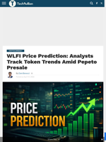 WLFI Price Prediction: Analysts Track Token Trends Amid Pepeto Presale - TechBullion