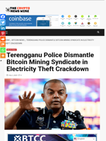 Terengganu Police Dismantle Bitcoin Mining Syndicate in Electricity Theft Crackdown - The Crypto News Wire
