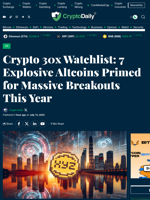Crypto 30x Watchlist: 7 Explosive Altcoins Primed for Massive Breakouts This Year - Crypto Daily