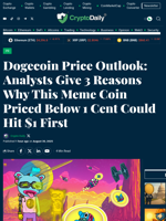 Dogecoin Price Outlook: Analysts Give 3 Reasons Why This Meme Coin Priced Below 1 Cent Could Hit $1 First - Crypto Daily